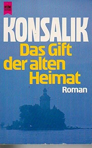 Book cover for Das Gift der alten Heimat by Heinz G. Konsalik