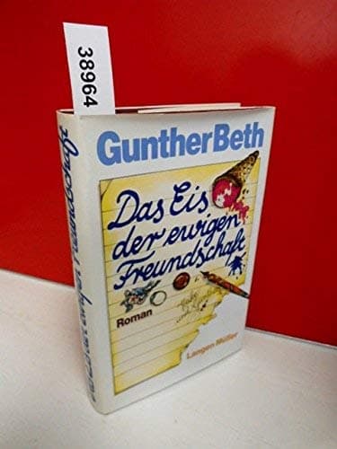 Book cover for Das Eis der ewigen Freundschaft: Roman (German Edition) by Beth, Gunther