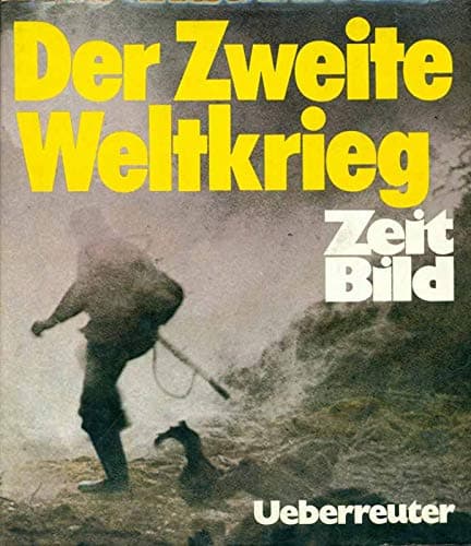 Zeitbild / Der zweite Weltkrieg: Das historische N