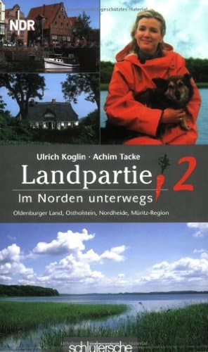 Book cover for Landpartie 2. Im Norden unterwegs : Oldenburger Land, Müritz-Region, Ostholst... by UlrichTacke Achim Koglin