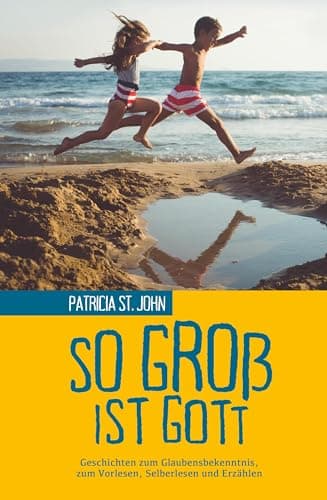Book cover for So groß ist Gott: Geschichten zum Glaubensbekenntnis by St. John, Patricia