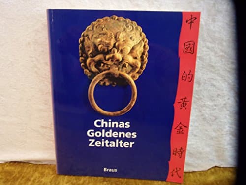 Chinas goldenes Zeitalter: Die Tang-Dynastie (618-907 n. Chr.) und das kulturelle Erbe der Seidenstrasse (German Edition)