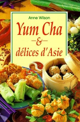 Book cover for Yum Cha et délices d'Asie by Anne Wilson