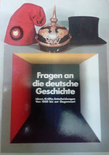 Book cover for Fragen an die deutsche Geschichte. Ideen, Kräfte, Entscheidungen von 1800 bis zur Gegenwart by Unknown