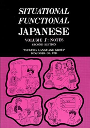 Book cover for Situational Functional Japanese Volume 1: Notes by Tsukuba Language Group