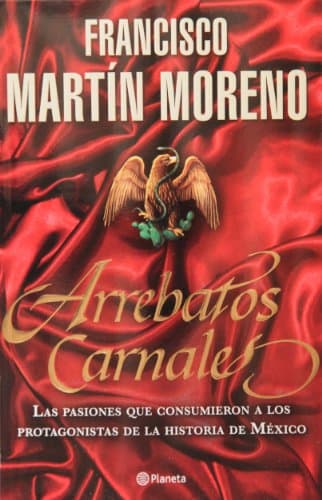 Book cover for Arrebatos Carnales (Spanish Edition) by Francisco Martin Moreno