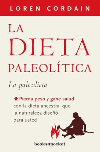 Book cover for La dieta paleolítica: Pierda peso y gane salud con la dieta ancestral que la naturaleza diseñó para usted (Spanish Edition) by Cordain, Loren