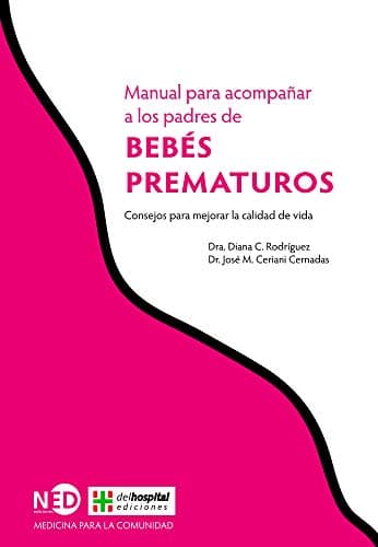 Bebés prematuros: Consejos para mejorar la calidad de vida (Libros Para Padres) (Spanish Edition)