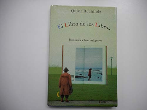 Book cover for El Libro de Los Libros (Spanish Edition) by BUCHHOLZ, Q.