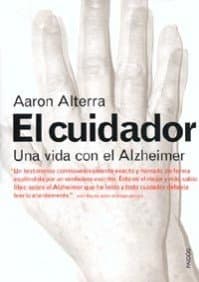 Book cover for El cuidador: Una vida con el Alzheimer (Spanish Edition) by Alterra, Aaron