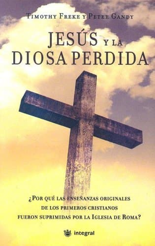 Book cover for Jesus y la diosa perdida (Spanish Edition) by Freke, Timothy