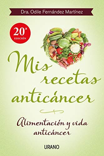 Book cover for Mis recetas anticáncer: Alimentación y vida anticáncer (Spanish Edition) by Fernández, Odile