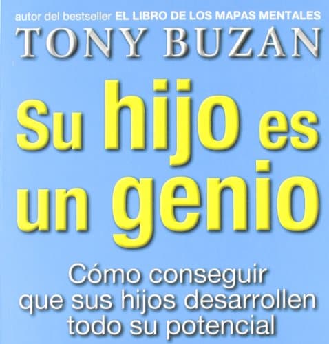 Book cover for Su Hijo Es Un Genio: Como Conseguir Que sus Hijos Desarrollen todo su Potencial (Spanish Edition) by Buzan, Tony