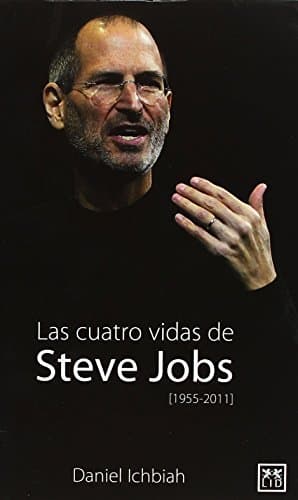 Las cuatro vidas de Steve Jobs (Viva) (Spanish Edition)