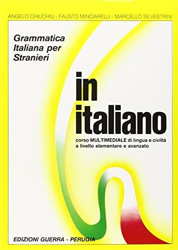 In italiano: Corso di lingua e civiltà a livello iniziale e avanzato : grammatica italiana per stranieri (Italian Edition)