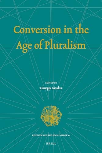Book cover for Conversion in the Age of Pluralism (Religion and the Social Order, 17) by Giordan, Giuseppe