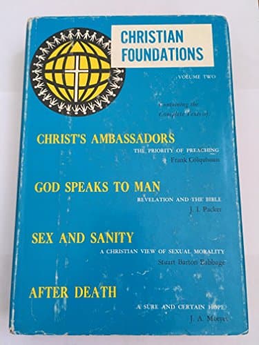 Book cover for Christian Foundations Vol. 2: Christ's Ambassadors; God Speaks to Man; Sex and Sanity; After Death by Frank; Packer Colquhoun