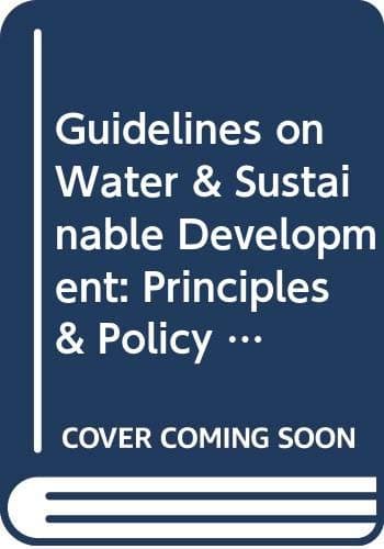 Guidelines on Water & Sustainable Development: Principles & Policy Options