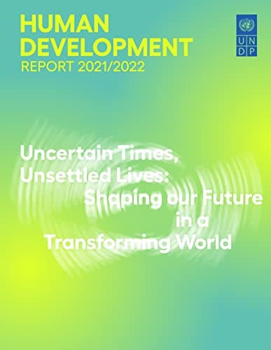 Book cover for Human Development Report 2021/22: Uncertain Times, Unsettled Lives: Shaping our Future in a Transforming World by United Nations