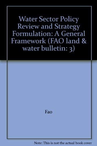 Book cover for Water Sector Policy Review and Strategy Formulation: a General Framework (FAO Land and Water Bulletin: 3) by unknown author