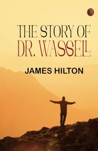 Book cover for The Story Of Dr. Wassell by James Hilton