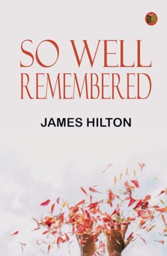 Book cover for So Well Remembered by James Hilton