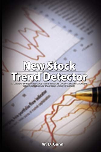 Book cover for New Stock Trend Detector: A Review of the 1929-1932 Panic and the 1932-1935 Bull Market: With New Rules for Detecting Trend of Stocks by Gann, W D