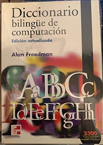 Book cover for Dictionary of Computer Terms, Spanish to English and English to Spanish: Diccionario de Computacion Ingles Espanol y Espanol Ingles by Alan Freedman