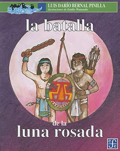 Book cover for La batalla de la luna rosada (Spanish Edition) by Bernal Pinilla Luis Darío