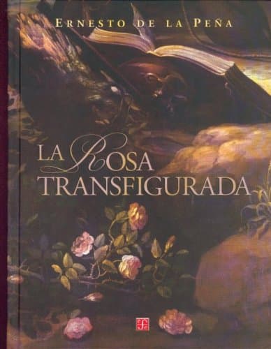 Book cover for La rosa transfigurada (Spanish Edition) by Peña Ernesto de la