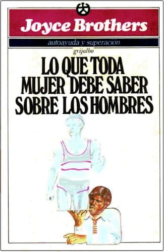 Book cover for Lo que Toda Mujer Debe Saber Sobre los Hombres (Autoayuda y Superacion) by Joyce Brothers
