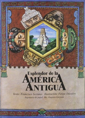 Book cover for Esplendor De La America Antigua / The Splendor of Ancient America (Spanish Edition) by Francisco Serrano