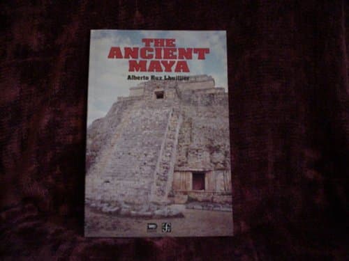 Book cover for The Ancient Maya by Alberto Ruz Lhuillier