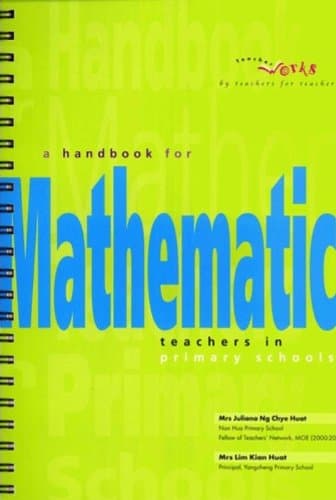 Book cover for A Handbook for Mathematics Teachers in Primary Schools [Singapore Math] (Teacher Works) by Juliana Ng Chye Huat