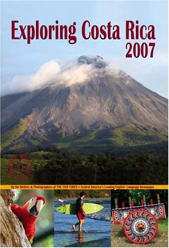 Book cover for Exploring Costa Rica 2007 by Writer and Photographers of The Tico Times