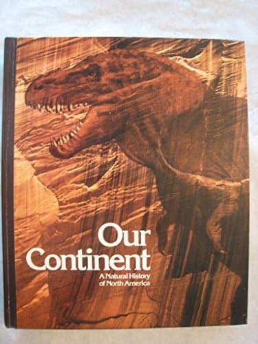 Our Continent a Natural History of North America
