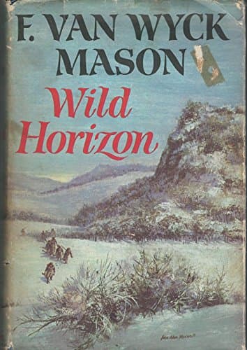 Book cover for Wild Horizon by F. Van Wyck Mason