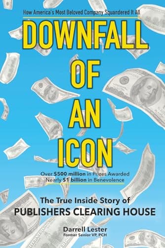 DOWNFALL OF AN ICON: The True Inside Story of Publishers Clearing House