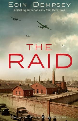 Book cover for The Raid: Gripping and unputdownable World War 2 fiction (The Monika Ritter Series Book 10) by Dempsey, Eoin