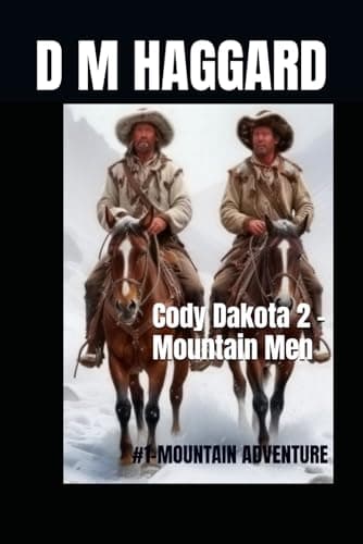 Book cover for Cody Dakota II - Mountain Men: #1 - Mountain Adventure (Cody Dakota 2 - Mountain Men) by Haggard, D M