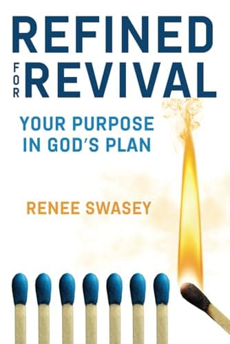 Refined For Revival: Your Purpose In God's Plan