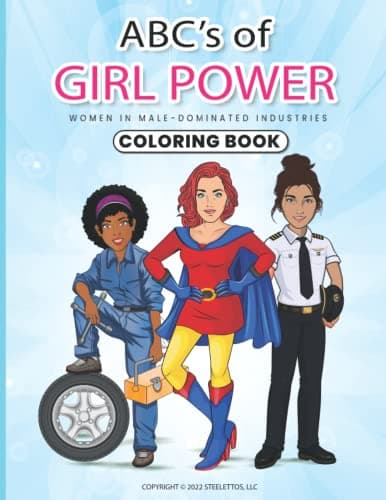 Book cover for ABC's of GIRL POWER: An empowering coloring book of women excelling in male-dominated fields. by Lawrence, Jasmine O