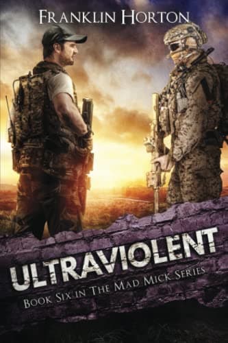 Book cover for Ultraviolent: Book Six in The Mad Mick Series by Horton, Franklin