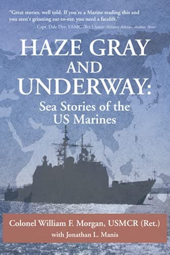 Book cover for Haze Gray and Underway: Sea Stories of the US Marines by Morgan, William F