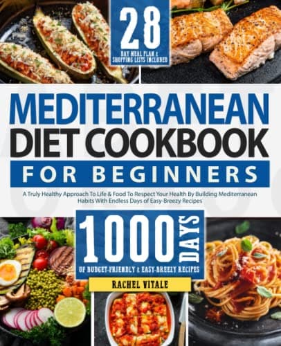 Book cover for The Mediterranean Diet Cookbook For Beginners: A Truly Healthy Approach To Life & Food To Respect Your Health By Building Mediterranean Habits With ... Recipes 28-Day Meal Plan (Rachel's Cookbooks) by Vitale, Rachel