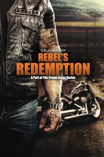 Book cover for Rebel's Redemption: A Part of the Crown Acres Series (Crown Acres: Community After the Fall) by Walker, Cælen