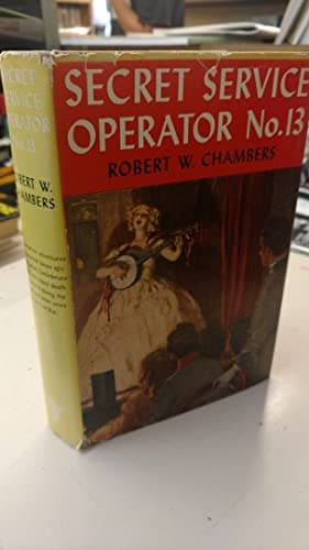Book cover for Secret Service Operator No. 13 by Chambers, Robert W.