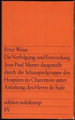 Book cover for Die Verfolgung und Ermordung Jean Paul Marats dargestellt durch die Schauspielgruppe des Hospizes zu Charenton unter Anleitung des Herrn de Sade. Drama in zwei Akten by Peter Weiss