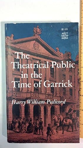 Book cover for The Theatrical Public in the Time of Garrick by Pedicord, Harry William