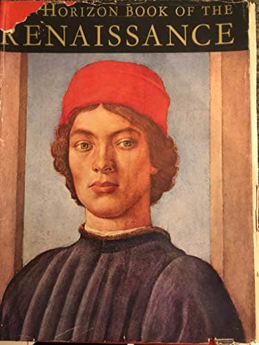 THE HORIZON BOOK OF THE RENAISSANCE